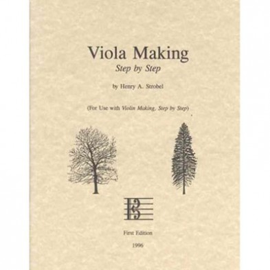 3306 VIOLA MAKING, STEP-BY-STEP HENRY STROBEL