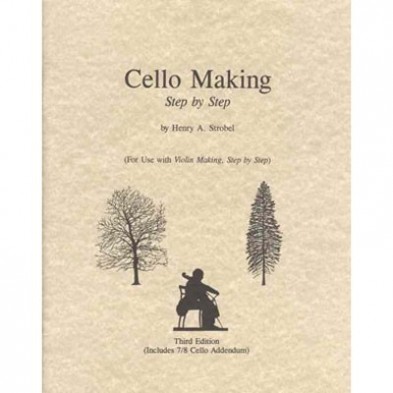 3307 CELLO MAKING, STEP-BY-STEP HENRY STROBEL