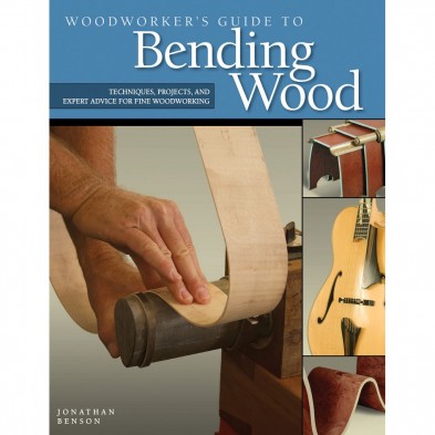 3322 WOODWORKER'S GUIDE TO BENDING WOOD, BENSON