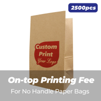 Local On-top Printing Fee for 2500pcs No Handle Paper Bags