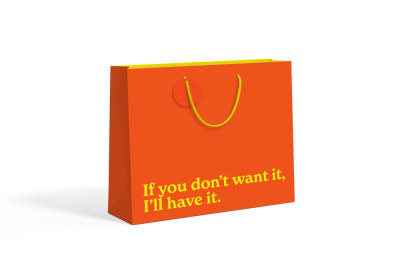 BAG LRG If You Dont Want It Ill Have It
