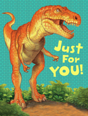 T Rex Just For You Enclosure Card|Peaceable Kingdom
