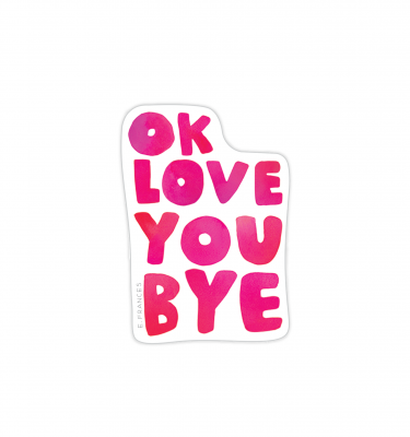 STICKER Ok Love You Bye