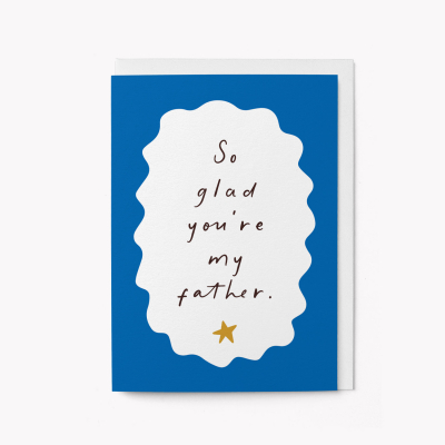 Glad You Are My Father