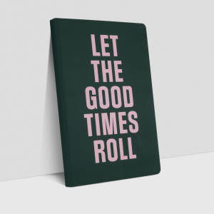 NOTEBOOK A5 Let The Good Times Roll