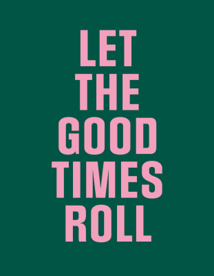 Let The Good Times Roll
