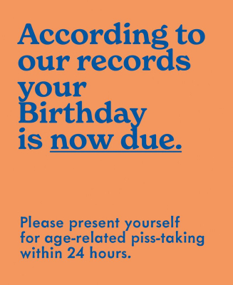 Your Birthday Is Now Due
