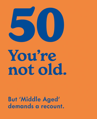 50 Youre Not Old