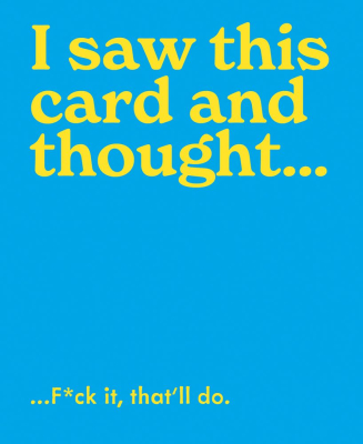 I Saw This Card And Thought