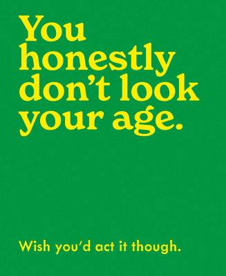 You Dont Look Your Age