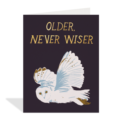 Older Never Wiser