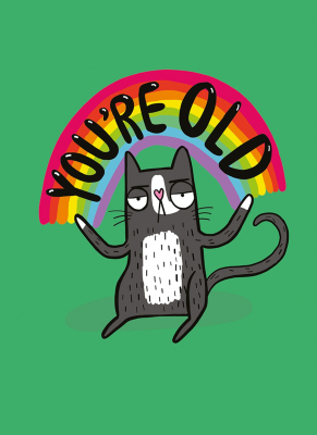 Youre Old Cat
