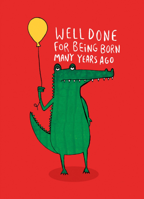 Well Done For Being Born