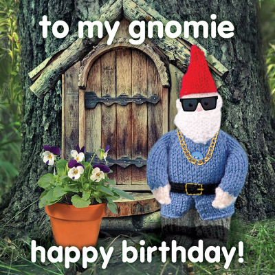 To My Gnomie