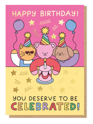 Deserve To Be Celebrated