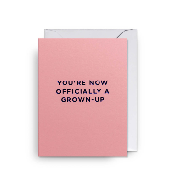 MINI CARD Youre Now Officially A Grown Up