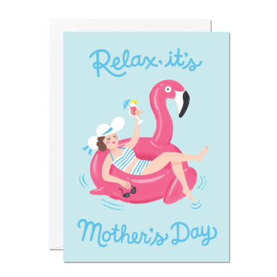 Relax Its Mothers Day