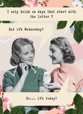 Only Drink On Days That Start With T