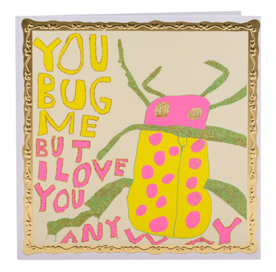 You Bug Me