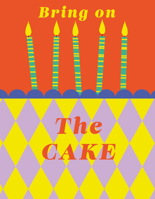 Bring On The Cake