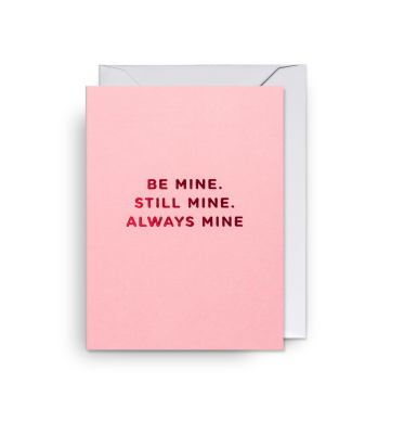 MINI CARD Be Mine Still Mine Always Mine