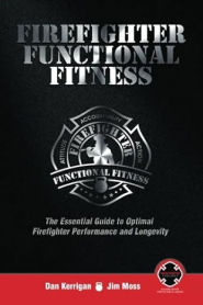 Firefighter Functional Fitness: The Essential guide