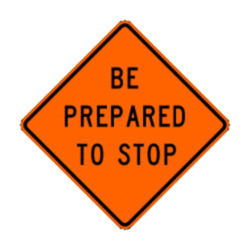 Sign,Roll-Up,36x36, W3-4, Be Prepared to Stop