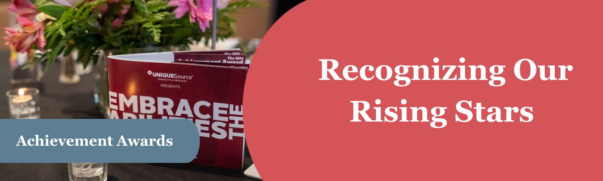 This header image has a background with an image of the Embrace the Abilities program sitting on a banquet table, flowers in the foreground. Over layed is a blue banner the words &ldquo;Annual Awards & Conference.&rdquo; To the right on a red background, the words &ldquo;Recognizing our Rising Stars"