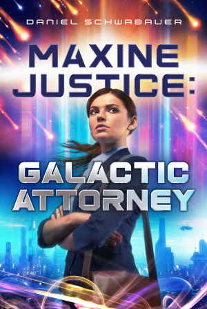*SIGNED* Maxine Justice: Galactic Attorney